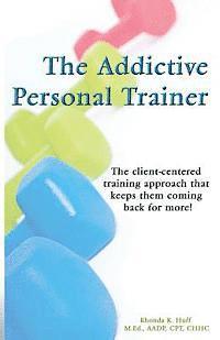 The Addictive Personal Trainer