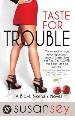 Taste for Trouble: Blake Brothers Trilogy, Book One