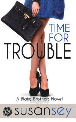 Time for Trouble: Blake Brothers Trilogy 3