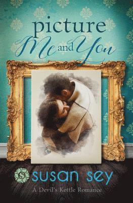 Picture Me And You: A Devil's Kettle Romance, #1