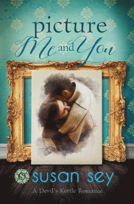 Picture Me And You: A Devil's Kettle Romance, #1 1