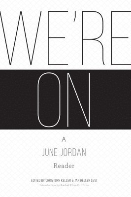 bokomslag We're On: A June Jordan Reader