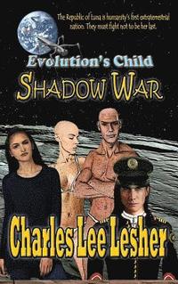 bokomslag Evolution's Child - Shadow War: Republic of Luna