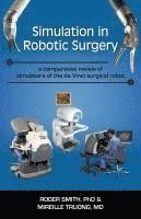 bokomslag Simulation in Robotic Surgery: A Comparative Review of Simulators of the Da Vinci Surgical Robot