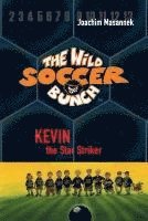 bokomslag The Wild Soccer Bunch, Book 1, Kevin the Star Striker