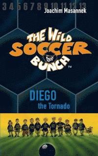 bokomslag The Wild Soccer Bunch, Book 2, Diego the Tornado
