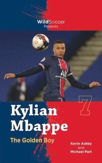 bokomslag Kylian Mbappe the Golden Boy