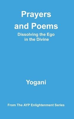 bokomslag Prayers and Poems - Dissolving the Ego in the Divine