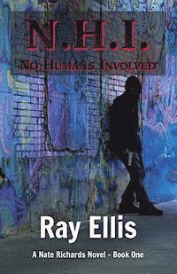 bokomslag N.H.I. (No Humans Involved) - 2nd Edition: A Nate Richards Novel - Book One