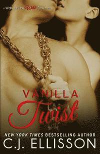 bokomslag Vanilla Twist: A Walk on the Wild Side Novel: Heather and Tony, Book 2