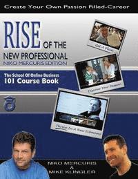 bokomslag "Rise OF the New Professional - Niko Mercuris Edition": The School of Online Business 101 Course Book