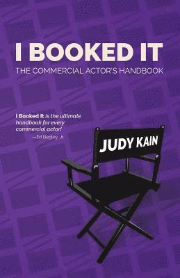 I Booked It: The Commercial Actor's Handbook 1