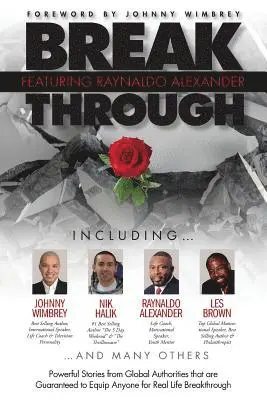 Raynaldo Alexander - Break Through Featuring Raynaldo Alexander: Powerful Stories from Global Authorities That Are Guaranteed to Equip Anyone for Real Life Breakthroughs, Häftad. Tillgänglighet: Lägg i varukorg