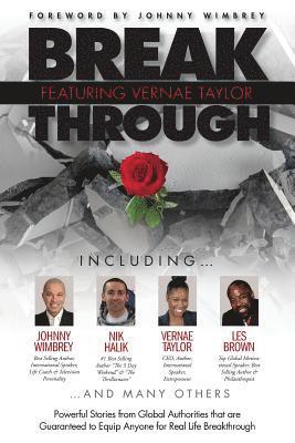 Break Through Featuring Vernae Taylor: Powerful Stories from Global Authorities That Are Guaranteed to Equip Anyone for Real Life Breakthroughs 1