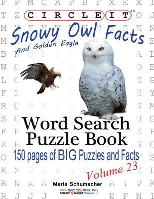 Lowry Global Media LLC, Maria Schumacher, Lowry Global Media LLC,, Lowry Global Media Llc - Circle It, Snowy Owl and Golden Eagle Facts, Word Search, Puzzle Book, Häftad
