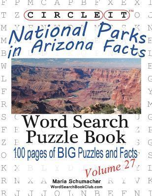 Circle It, National Parks in Arizona Facts, Word Search, Puzzle Book 1