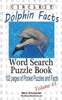 bokomslag Circle It, Dolphin Facts, Word Search, Puzzle Book