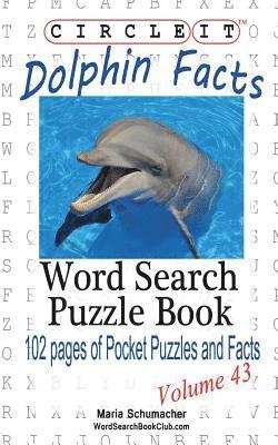 Circle It, Dolphin Facts, Word Search, Puzzle Book 1