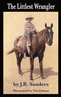 J R Sanders, J. R. Sanders - Littlest Wrangler, Häftad
