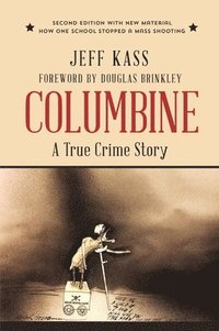 bokomslag Columbine: A True Crime Story