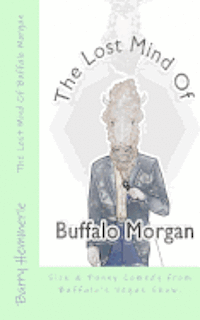 bokomslag The Lost Mind of Buffalo Morgan: Sick & Funny Comedy from Buffalo's Vegas Show