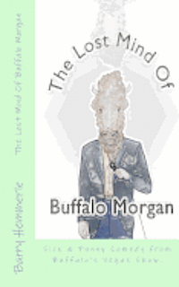 The Lost Mind of Buffalo Morgan: Sick & Funny Comedy from Buffalo's Vegas Show 1