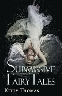 bokomslag Submissive Fairy Tales