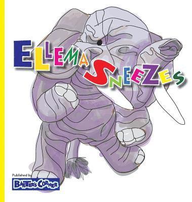 bokomslag Ellema Sneezes: Winner of Mom's Choice and Purple Dragonfly Awards