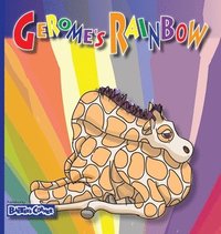 bokomslag Gerome's Rainbow - Story About Acceptance: Gerome is Sadden by His Friends Fighting