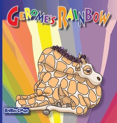 Gerome's Rainbow - Story About Acceptance: Gerome is Sadden by His Friends Fighting