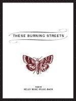 Kelly Rose Pflug-Back - These Burning Streets, Häftad