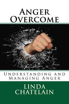 bokomslag Anger Overcome: Understanding and Managing Anger