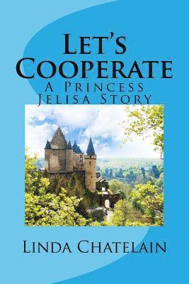 Let's Cooperate: A Princess Jelisa Story 1