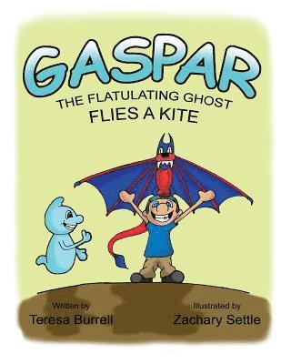 bokomslag Gaspar, the Flatulating Ghost, Flies a Kite