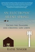 Katie Singer - Electronic Silent Spring, Inbunden