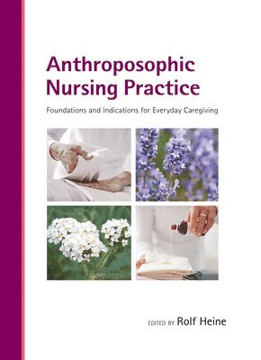 Rolf Heine, Rolf Heine - Anthroposophic Nursing Practice, Inbunden