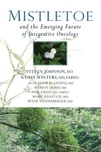 bokomslag Mistletoe and the Emerging Future of Integrative Oncology