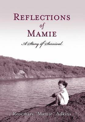Reflections of Mamie - A Story of Survival 1