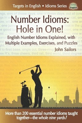 bokomslag Number Idioms-Hole in One!: English Number Idioms Explained, with Multiple Examples, Exercises, and Puzzles