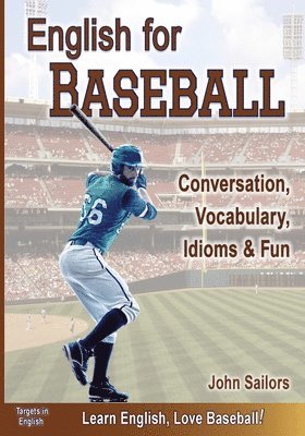 bokomslag English for Baseball: Conversation, Vocabulary, Idioms and Fun