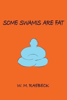 Some Swamis are Fat