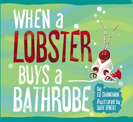 When a Lobster Buys a Bathrobe
