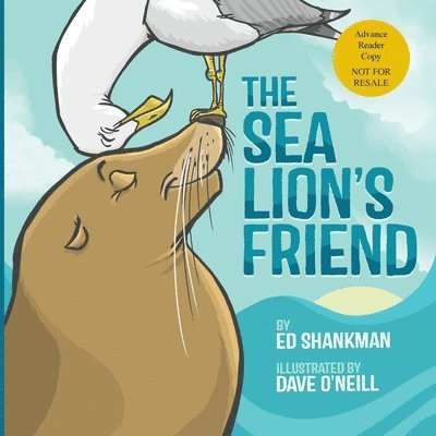 The Sea Lion's Friend: Advanced Reading Copy