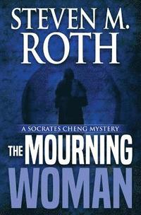 bokomslag The Mourning Woman: A Socrates Cheng Mystery