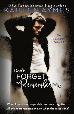 Don't Forget to Remember Me