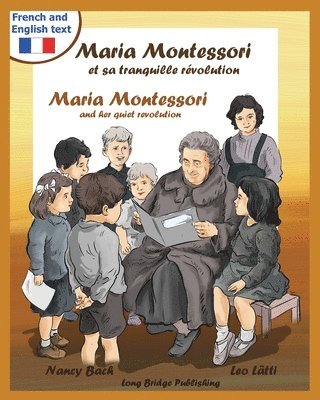 Nancy Bach - Maria Montessori Et Sa Tranquille Revolution - Maria Montessori and Her Quiet Revolution, Häftad