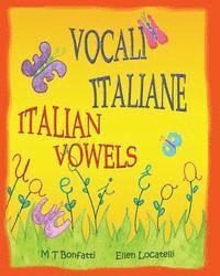 bokomslag Vocali Italiane, Italian Vowels: A Picture Book about the Vowels of the Italian Alphabet - Italian Edition with English Translation
