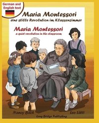 bokomslag Maria Montessori, eine stille Revolution im Klassenzimmer - Maria Montessori, a Quiet Revolution in the Classroom