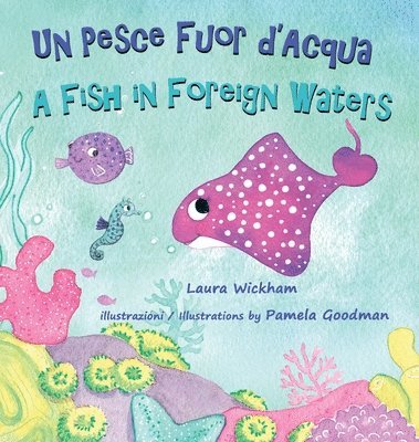 Pesce Fuor d'Acqua - A Fish in Foreign Waters