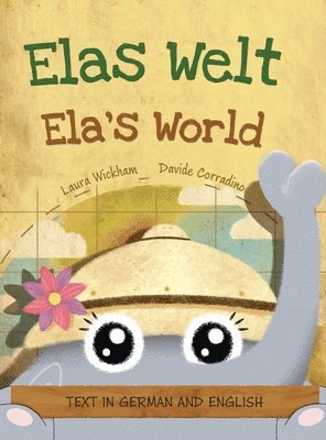 bokomslag Elas Welt, Eine frhliche Geburtstagsgeschichte und eine Feier des Erbes und der Weltkulturen Deutsch-englische Ausgabe